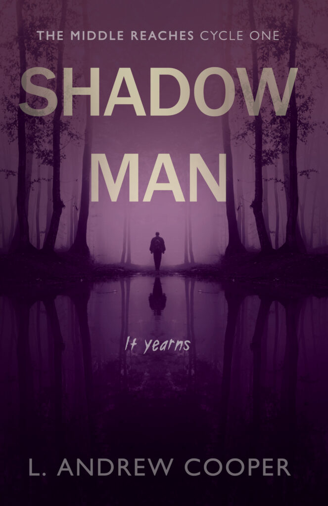 Book cover for The Middle Reaches, Cycle One: Shadow Man, which launches the epic dark fantasy / horror series. The image features a shadowy man standing by a creek surrounded by trees.
